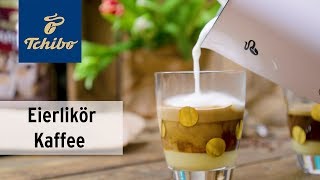 Einfach selbstgemacht Kaffee mit Eierlikör  Tchibo Tutorial [upl. by Hiroko]