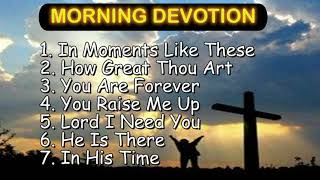 30 minutes MORNING DEVOTION worship songs with lyrics [upl. by Mackay10]