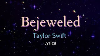 Bejeweled  Taylor Swift Lyrics [upl. by Nnel]