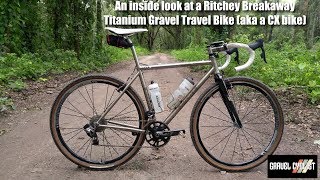 An inside look at a Ritchey Breakaway Titanium Gravel Travel Bike aka a CX bike [upl. by Tireb]