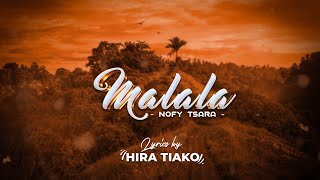 Malala  Nofy tsara Lyrics by HIRA TIAKO [upl. by Skier]