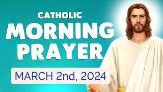 Catholic MORNING PRAYER TODAY 🙏 Saturday March 2 2024 Prayers [upl. by Fantasia]