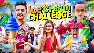 ICE CREAM CHALLENGE  Prince Pathania [upl. by Willmert346]