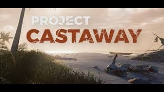 Project Castaway  Complete Beginners Guide to Surviving your first night and getting off the island [upl. by Edlihtam]