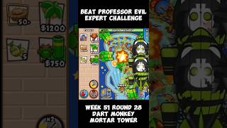 How to Beat The New Professor Evil Expert Challenge Week 51 Round 23 Easy BTD BATTLES 🐵 [upl. by Noteloc]