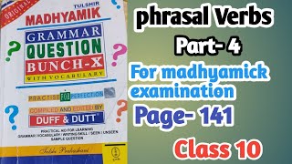 Phrasal Verbs Part 4  For madhyamick examination  Class 10 duff and dutt page 141 [upl. by Nilrah]