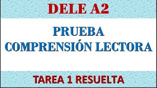 DELE A2 PRUEBA LECTURA RESUELTA TAREA 1 [upl. by Davina]