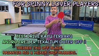 TEST DRIVE ANDRO TREIBER TXO OFF  VERY SPINNY SET UP  GOOD FOR SPINNY PLAYERS [upl. by Aruon250]