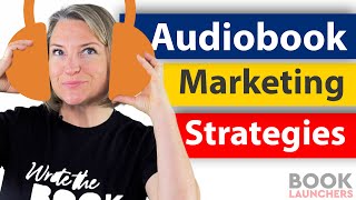 Audiobook Marketing Strategies to Sell More Audiobooks [upl. by Bianka]