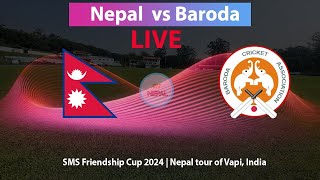 Nepal Vs Baroda T20 Cricket Live  SMS Friendship Cup 2024 [upl. by Inaluahek]