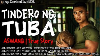 TINDERO NG TUBA  Kwentong Aswang  True Story [upl. by Yesac]