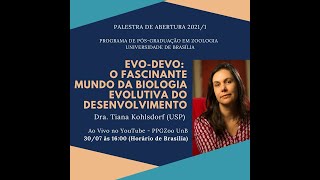 EvoDevo o fascinante mundo da biologia evolutiva do desenvolvimento Profa Tiana Kohlsdorf USP [upl. by Giustino]