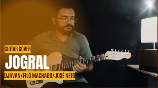 Jogral  DjavanFiló MachadoJosé Neto  Guitar Cover [upl. by Perot]