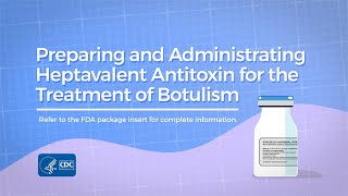 Preparing and Administrating Heptavalent Antitoxin for the Treatment of Botulism [upl. by Dric294]