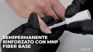 Come fare il semipermanente rinforzato con MNP Fiber Base [upl. by Eniamurt]