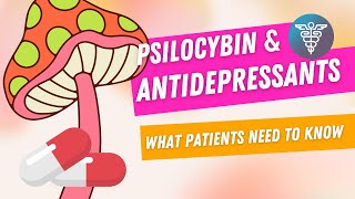 Psilocybin amp Antidepressant Medications What Patients Need to Know [upl. by Beasley676]