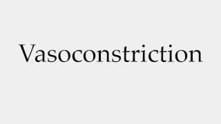 How to Pronounce Vasoconstriction [upl. by Chaille]