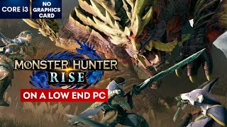 Monster Hunter Rise Gameplay with NO Graphics Card  Low End PC  i3 [upl. by Llerot]