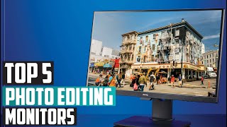 Top 5 Best Monitors For Photo Editings in 2024  InDepth Reviews amp Buying Guide [upl. by Mowbray]