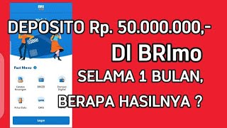 Deposito Rp 50000000 Selama 1 Bulan di BRImo Berapa Hasilnya [upl. by Llebana]