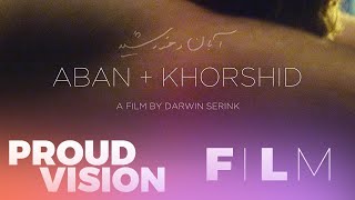 ABAN  KHORSHID  Short Film  PROUDVISION [upl. by Ogdan]