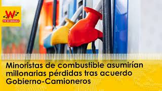 Minoristas de combustible asumirían millonarias pérdidas tras acuerdo GobiernoCamioneros  W Radio [upl. by Fadil]