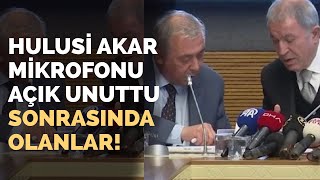 Hulusi Akar Mikrofonu Açık Unuttu Sonrasında Olanlar [upl. by Sidnee]