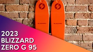 2023 Blizzard Zero G 95  Ski Review [upl. by Melicent311]