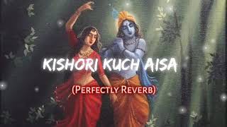 Kishori Kuch Aiysa  Radha Bhajan Slowreverb  kishorikuchaysa krishnabhajan radheradhe [upl. by Acire]