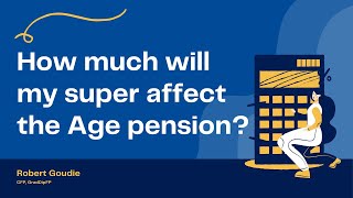 How much will my superannuation affect the Age pension [upl. by Leanne]