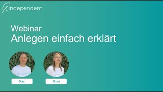 findependent Webinar quotAnlegen einfach erklärtquot [upl. by Aneeuqal]