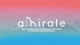 AMIRALE  Appel à Manifestation d’Intérêt pour la Rénovation et l’Animation de Lieux Étonnants [upl. by Tina]