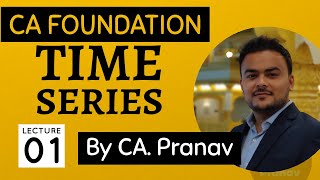 Time Series Lecture 1  CA Foundation  Learn with Pranav [upl. by Ydnik633]