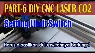 Part6 DIY CNC Laser CO2 Setting GRBL Limit Switch [upl. by Ecad56]