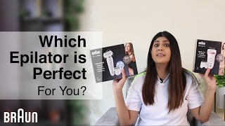 How to Choose the Right Epilator  LongLasting Hair Removal with Braun  Braun India [upl. by Elcin]