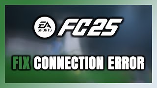 How to FIX EA SPORTS FC 25 Connection Error  Server Error [upl. by Atir]