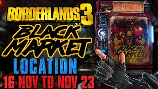 Black Market Vending Machine Location November 16 2023  GOD ROLL SAVE  Borderlands 3 [upl. by Virendra]