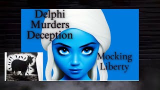 Delphi Murders DeceptionThe Mockery of Liberty German [upl. by Oleg]