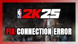 How to FIX NBA 2K25 Connection Error  Server Error [upl. by Nuawad]