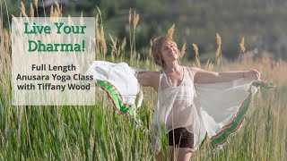 Live Your Dharma Level 12 Full Length Anusara Yoga Class [upl. by Nnaik]