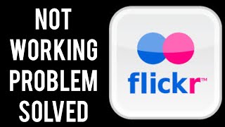 How To Solve Flickr App Not WorkingNot Open Problem Rsha26 Solutions [upl. by Attesor]