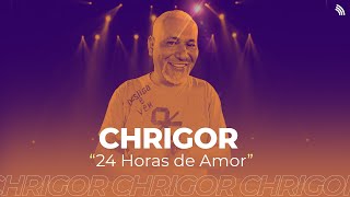 Chrigor  24 Horas de Amor ONErpm Stúdio [upl. by Trudy]