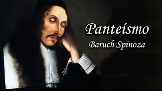 El Panteísmo Baruch Spinoza [upl. by Aracal374]