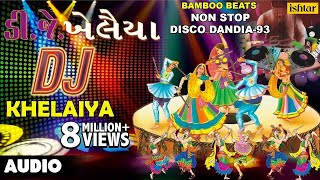 Dj Khelaiya  NonStop  Gujarati Disco Dandiya  DJ Garba Songs [upl. by Lebama]