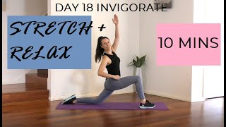 DAY 18 INVIGORATE 10 Minute Full Body Stretch  Relaxation Session  Post Workout Stretch Routine [upl. by Yaluz]