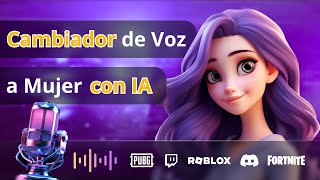 🔥Cómo Cambiar tu Voz a Mujer con IA  🎙️MODIFICAR VOZ en CUALQUIER JUEGO ONLINE DISCORD OBS o APP [upl. by Ardnazxela]