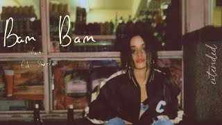 Camila Cabello  Bam Bam Extended Version ft Ed Sheeran [upl. by Leora]