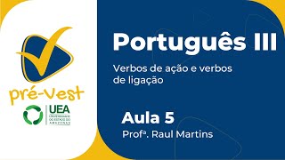 PORTUGUÊS  PORT3  AULA 5 VERBOS DE AÇÃO E VERBOS DE LIGAÇÃO [upl. by Dnomasor]