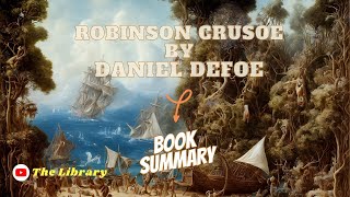 Robinson Crusoe by Daniel Defoe Book Summary 📚 [upl. by Eugen]