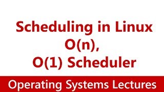 Operating System 21 Scheduling in Linux On O1 Scheduler [upl. by Sheepshanks]